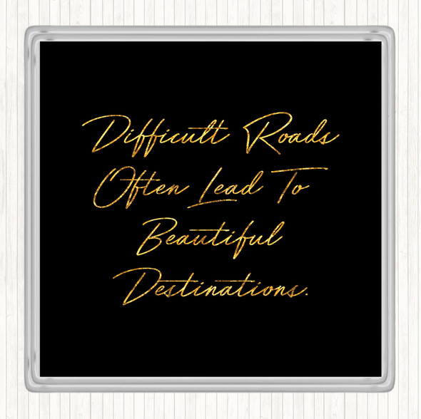 Black Gold Beautiful Destination Quote Coaster