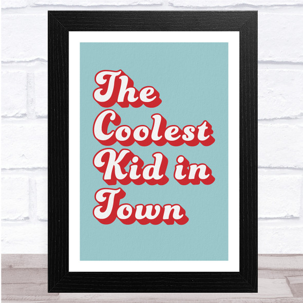 Typography The Coolest Kid In Town Funky Text Wall Art Print