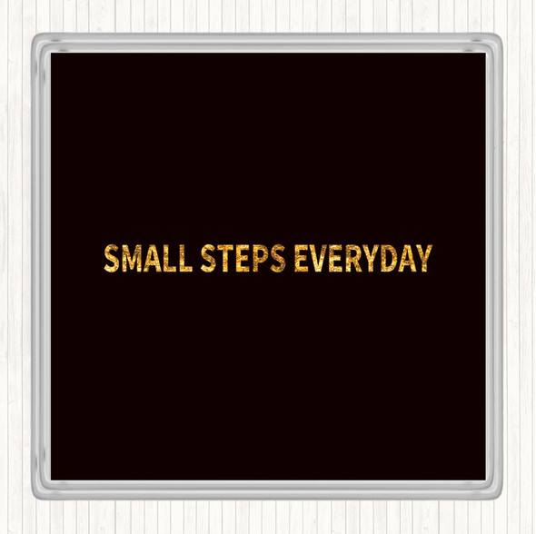 Black Gold Small Steps Everyday Quote Coaster