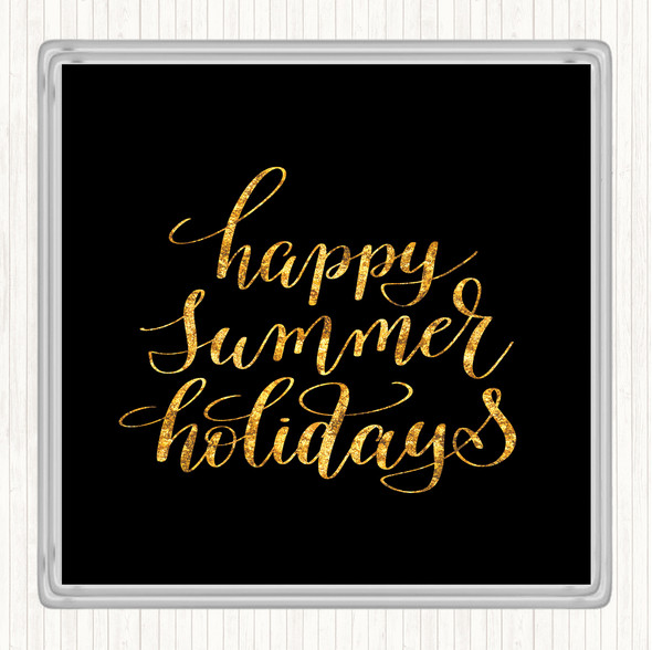 Black Gold Summer Holidays Quote Coaster