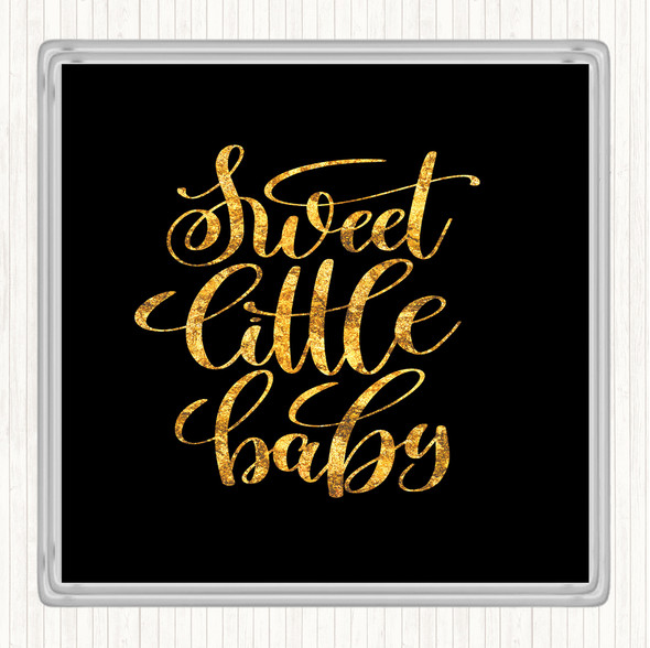 Black Gold Sweet Little Baby Quote Coaster