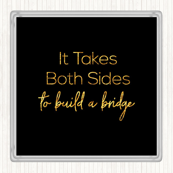 Black Gold Takes Both Sides Quote Coaster