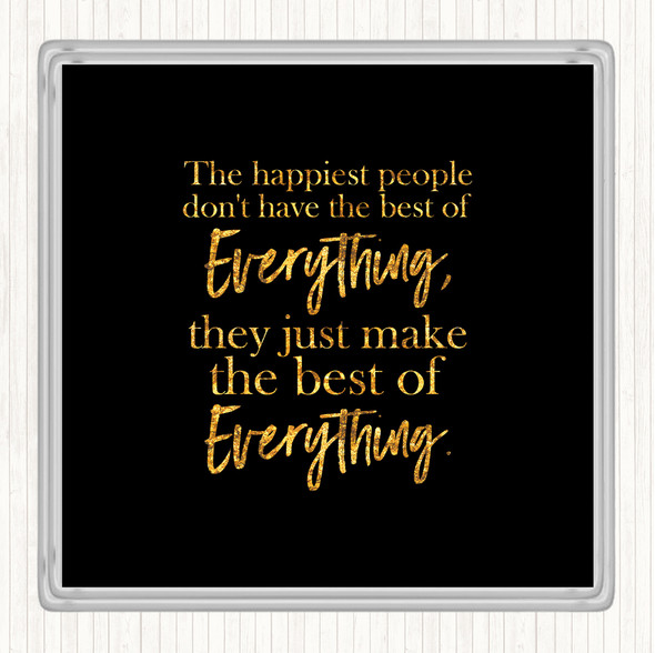 Black Gold Best Of Everything Quote Coaster