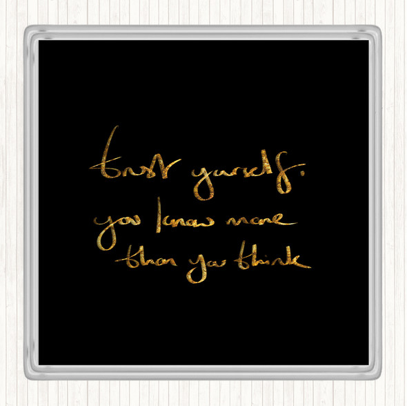 Black Gold Trust Yourself Quote Coaster