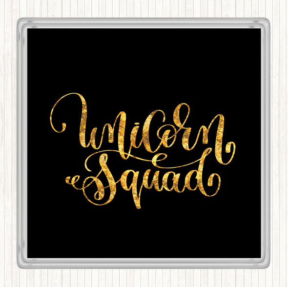 Black Gold Unicorn Squad Quote Coaster