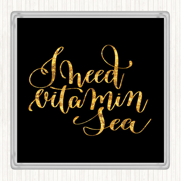 Black Gold Vitamin Sea Quote Coaster