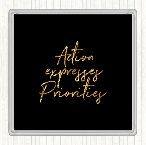 Black Gold Action Expresses Priorities Quote Coaster