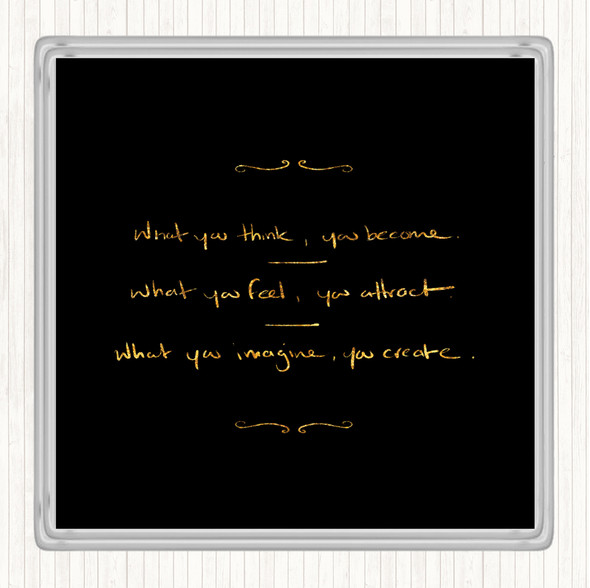 Black Gold What You Attract Quote Coaster