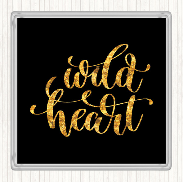 Black Gold Wild Heart Quote Coaster