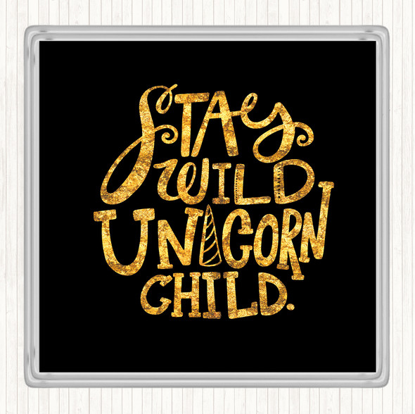 Black Gold Wild Unicorn Child Quote Coaster