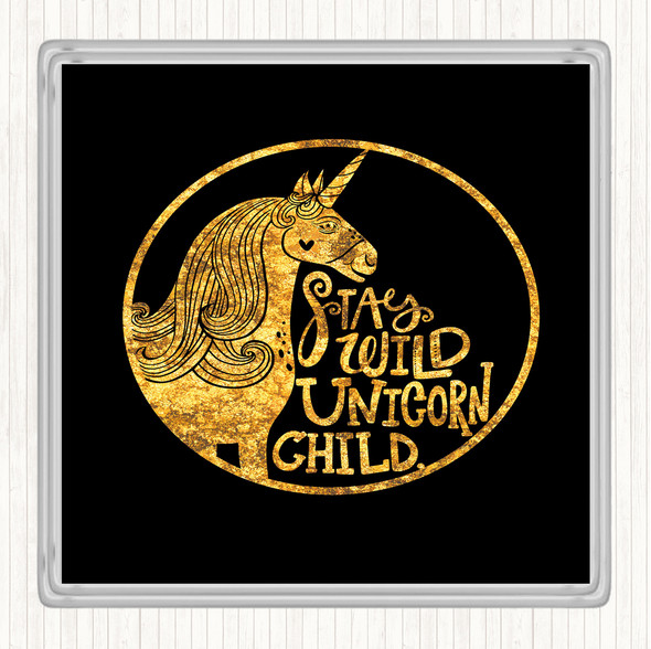 Black Gold Wild Unicorn Stay Quote Coaster
