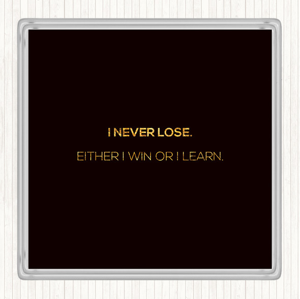 Black Gold Win Or Learn Quote Coaster