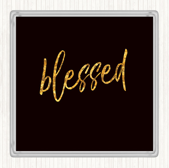 Black Gold Blessed Quote Coaster