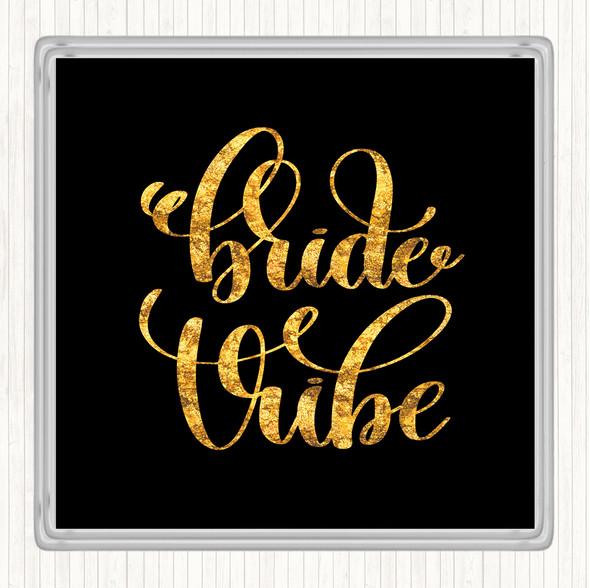 Black Gold Bride Vibe Quote Coaster