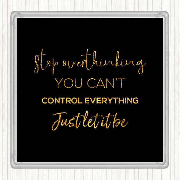 Black Gold Cant Control Everything Quote Coaster
