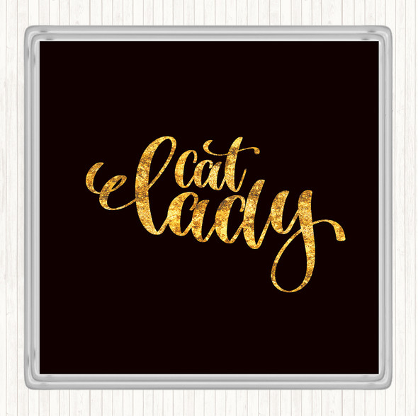 Black Gold Cat Lady Quote Coaster