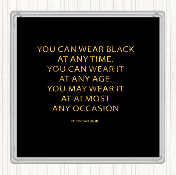 Black Gold Christian Dior Wear Black Quote Coaster