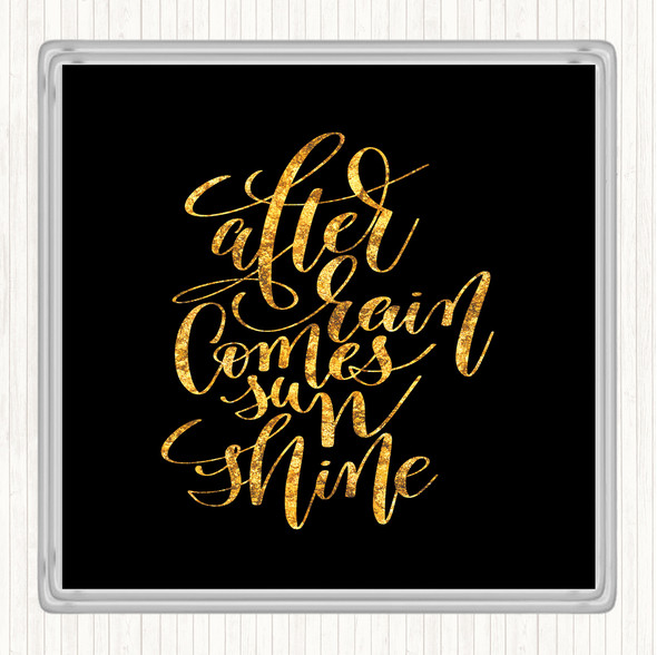 Black Gold After Rain Comes Sun Quote Coaster