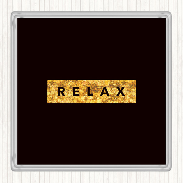 Black Gold Dark Relax Quote Coaster