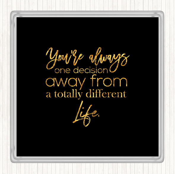 Black Gold Different Life Quote Coaster