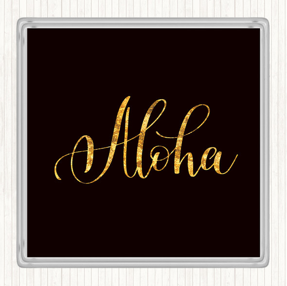 Black Gold Aloha Quote Coaster