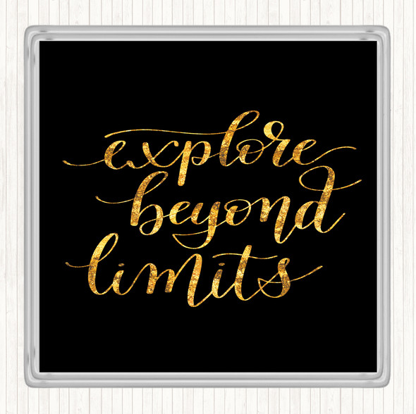 Black Gold Explore Beyond Limits Quote Coaster