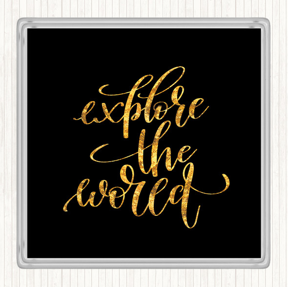 Black Gold Explore The World Quote Coaster