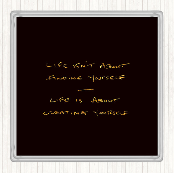 Black Gold Finding Yourself Quote Coaster