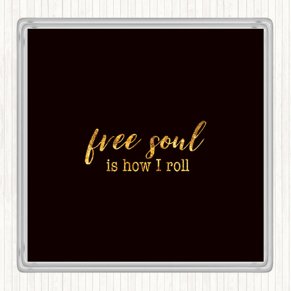 Black Gold Free Soul Quote Coaster