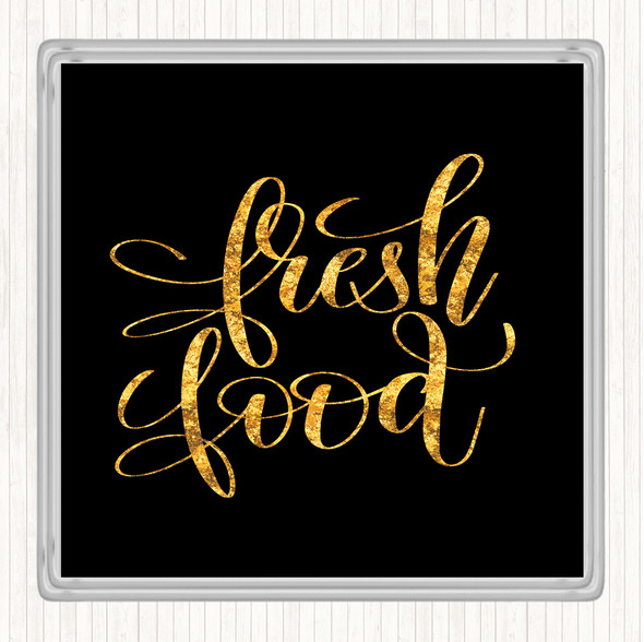 Black Gold Fresh Food Quote Coaster