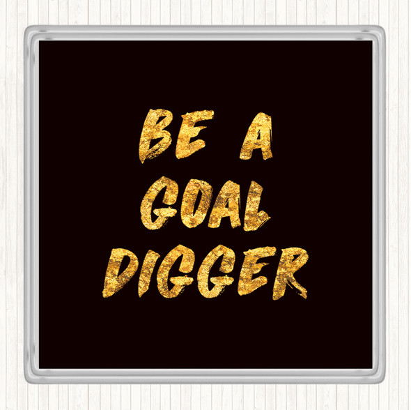 Black Gold Goal Digger Quote Coaster