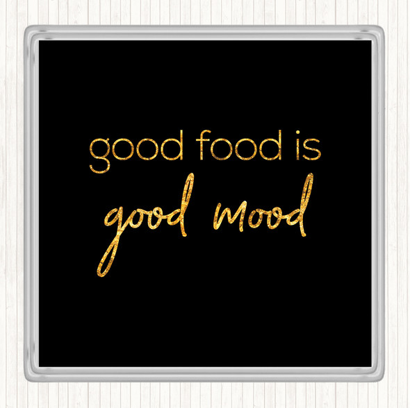 Black Gold Good Food Quote Coaster