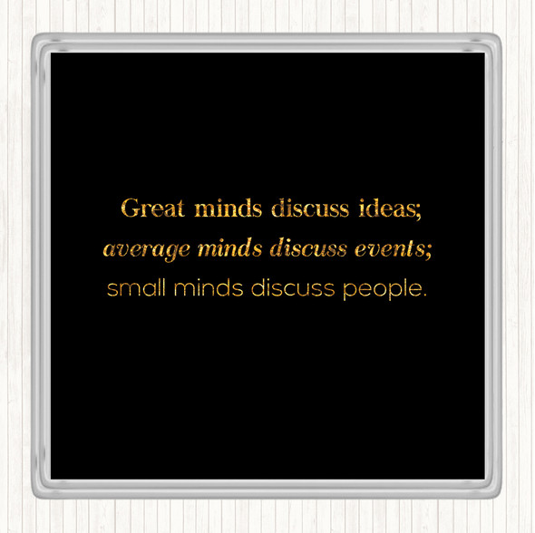 Black Gold Great Minds Quote Coaster
