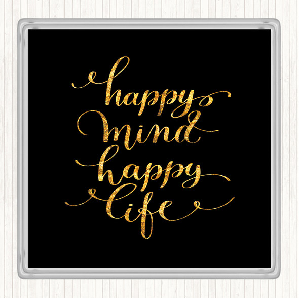 Black Gold Happy Mind Happy Life Swirl Quote Coaster