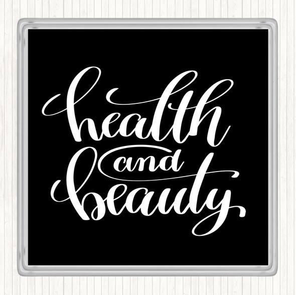 Black White Health And Beauty Quote Coaster