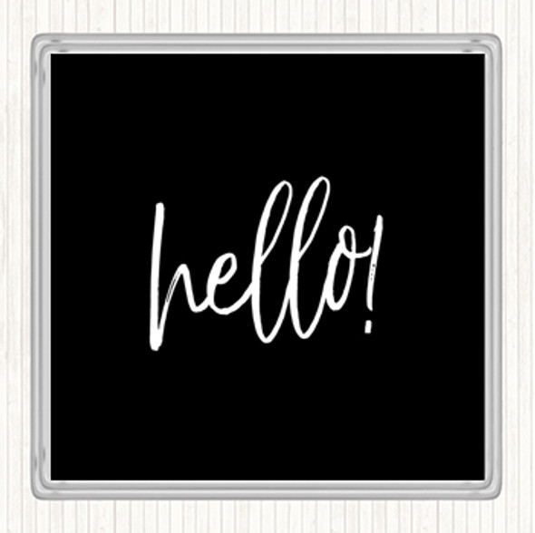 Black White Hello Fancy Quote Coaster