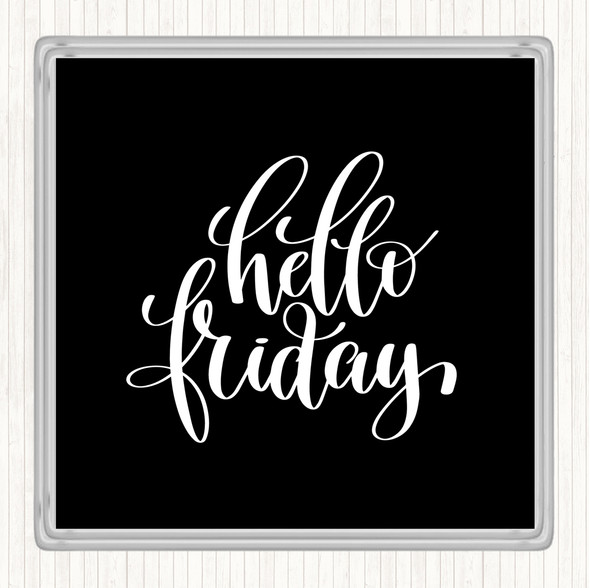 Black White Hello Friday Swirl Quote Coaster