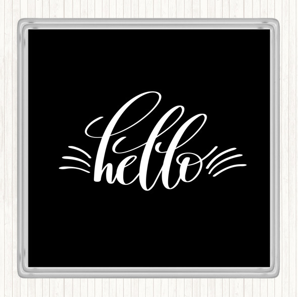 Black White Hello Quote Coaster