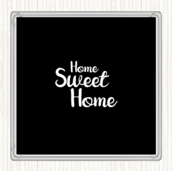 Black White Home Sweet Quote Coaster