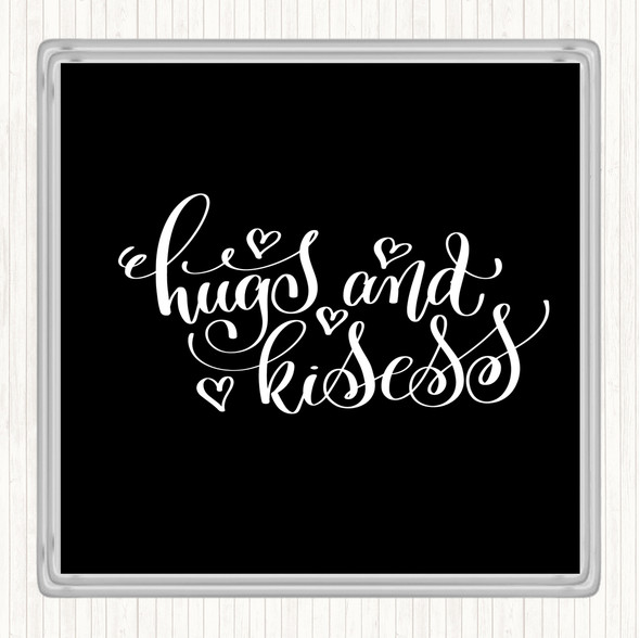 Black White Hugs And Kisses Quote Coaster