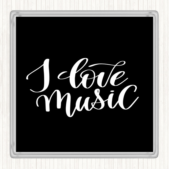 Black White I Love Music Quote Coaster