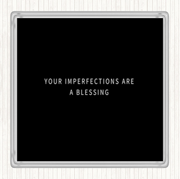 Black White Imperfections Are A Blessing Quote Coaster