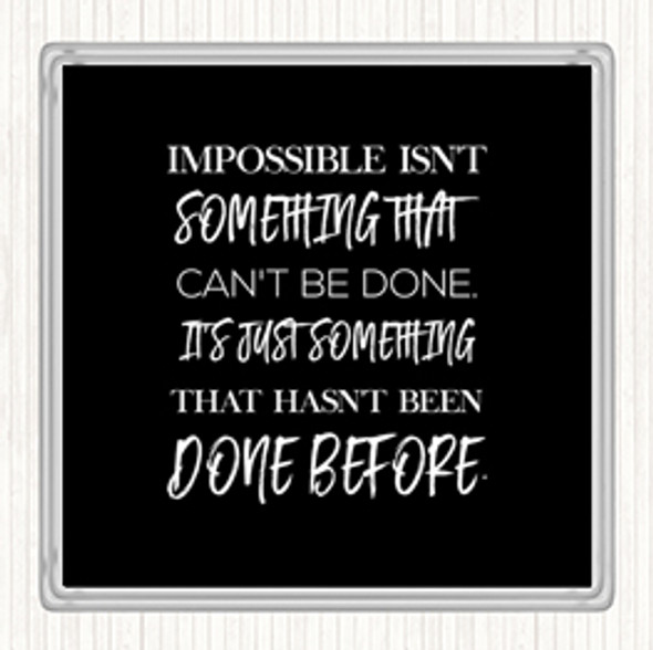 Black White Impossible Quote Coaster