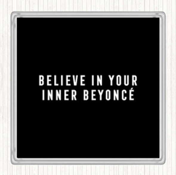 Black White Inner Beyonce Quote Coaster