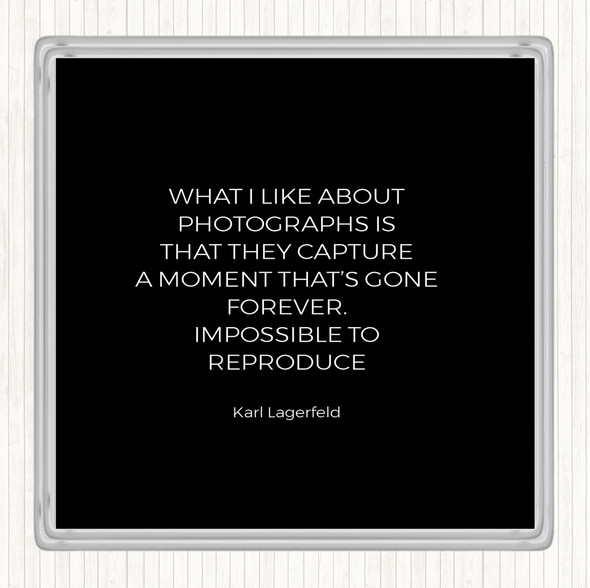 Black White Karl Photographs Quote Coaster