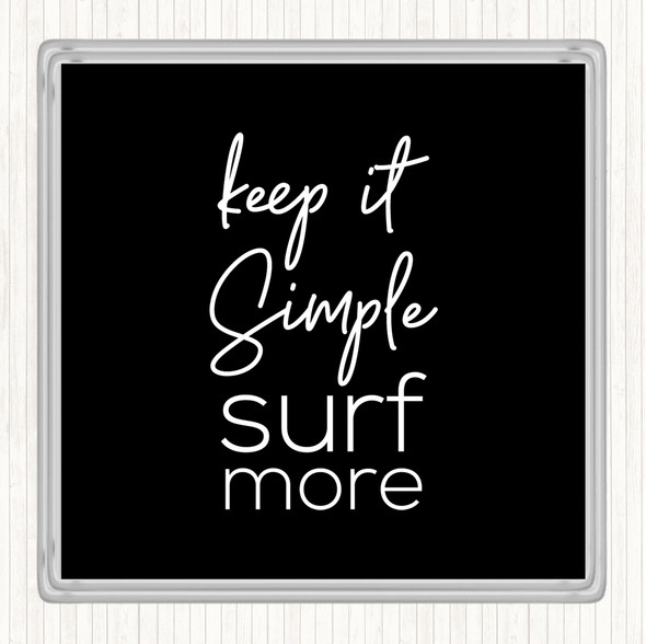Black White Keep It Simple Quote Coaster