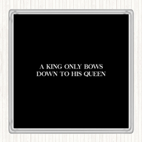 Black White King Bows To Queen Quote Coaster