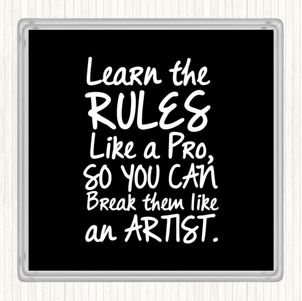 Black White Learn The Rules Quote Coaster