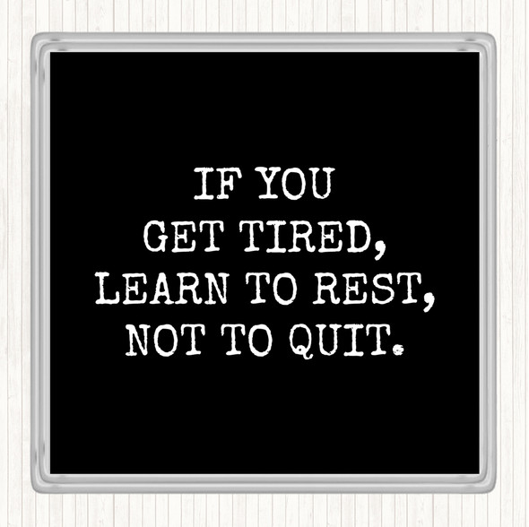 Black White Learn To Rest Quote Coaster