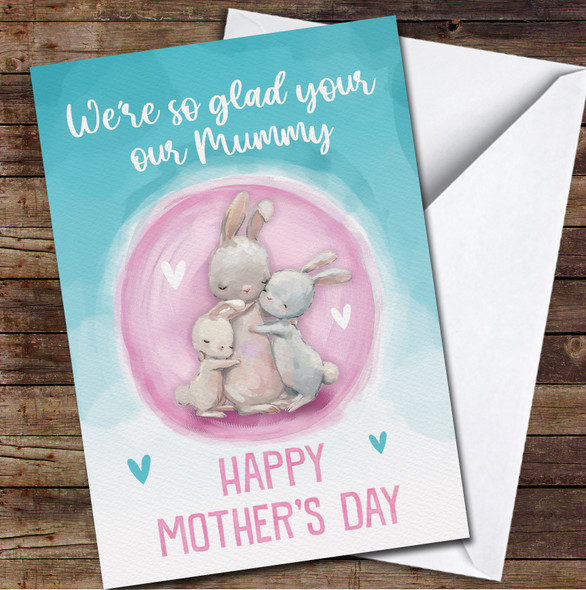 Glad Your Our Mummy Cute Bunny Hug Personalised Mother's Day Card